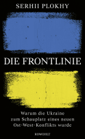 Buchcover von Die Frontlinie: Warum die Ukraine zum Schauplatz eines neuen Ost-West-Konflikts wurde von Serhii Plokhy