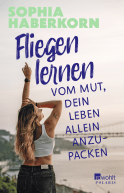 Buchcover von Fliegen lernen: Vom Mut, dein Leben allein anzupacken von Sophia Haberkorn