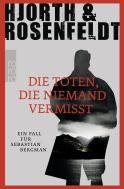 Buchcover von Die Toten, die niemand vermisst von Michael Hjorth, Hans Rosenfeldt