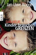 Buchcover von Das neue Kinder brauchen Grenzen von Jan-Uwe Rogge