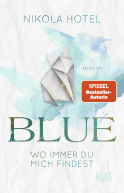 Buchcover von Blue – Wo immer du mich findest von Nikola Hotel