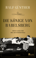 Buchcover von Die Könige von Babelsberg: Fritz Lang und die Akte Rosenthal von Ralf Günther