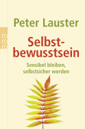 Buchcover von Selbstbewusstsein: Sensibel bleiben - selbstsicher werden von Peter Lauster