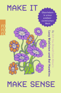 Buchcover von Make It Make Sense: Überleben in einer unübersichtlichen Welt von Lucy Blakiston, Bel Hawkins
