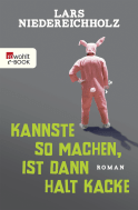Buchcover von Kannste so machen, ist dann halt kacke von Lars Niedereichholz