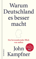 Buchcover von Warum Deutschland es besser macht: Ein bewundernder Blick von außen von John Kampfner