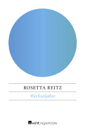 Buchcover von Wechseljahre: Ermutigung zu einem neuen Verständnis von Rosetta Reitz