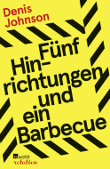 Fünf Hinrichtungen und ein Barbecue
