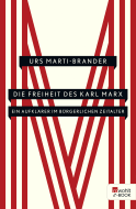 Die Freiheit des Karl Marx