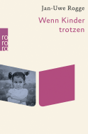Wenn Kinder trotzen