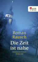 Die Zeit ist nahe: Kommissar Kilians dritter Fall