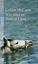 Buchcover von Wie alles in diesem Land von Colum McCann