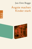 Buchcover von Ängste machen Kinder stark von Jan-Uwe Rogge