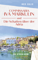 Buchcover von Commissaria Iva Markulin und Die Schatten über der Adria: Ein Istrien-Krimi von Ines Calic