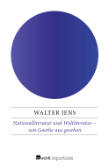 Nationalliteratur und Weltliteratur – von Goethe aus gesehen