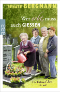 Buchcover von Wer erbt, muss auch gießen: Die Online-Omi teilt auf von Renate Bergmann