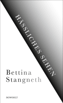 Buchcover von Hässliches Sehen von Bettina Stangneth