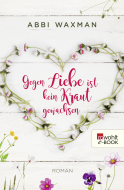Buchcover von Gegen Liebe ist kein Kraut gewachsen von Abbi Waxman