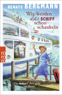 Buchcover von Wir werden das Schiff schon schaukeln: Die Online-Omi geht an Bord von Renate Bergmann