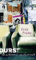 Buchcover von Durst ist schlimmer als Heimweh von Lucy Fricke
