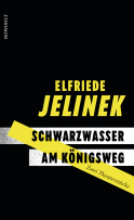 Buchcover von Schwarzwasser. Am Königsweg.: Zwei Theaterstücke von Elfriede Jelinek