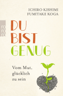 Buchcover von Du bist genug: Vom Mut, glücklich zu sein von Ichiro Kishimi, Fumitake Koga