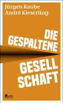 Buchcover von Die gespaltene Gesellschaft von Jürgen Kaube, André Kieserling