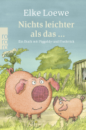 Buchcover von Nichts leichter als das ...: Ein Buch mit Piggeldy und Frederick von Elke Loewe