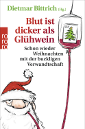 Buchcover von Blut ist dicker als Glühwein: Schon wieder Weihnachten mit der buckligen Verwandtschaft