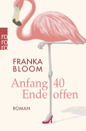 Buchcover von Anfang 40 - Ende offen von Franka Bloom