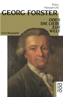 Buchcover von Georg Forster oder Die Liebe zur Welt: Eine Biographie von Klaus Harpprecht