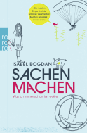 Buchcover von Sachen machen: Was ich immer schon tun wollte von Isabel Bogdan