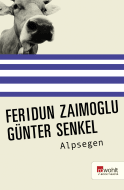 Buchcover von Alpsegen von Günter Senkel, Feridun Zaimoglu