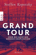 Buchcover von Grand Tour oder die Nacht der Großen Complication von Steffen Kopetzky