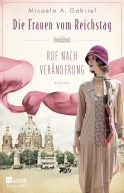 Buchcover von Die Frauen vom Reichstag: Ruf nach Veränderung von Micaela A. Gabriel