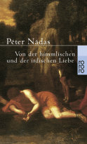 Buchcover von Von der himmlischen und der irdischen Liebe von Péter Nádas