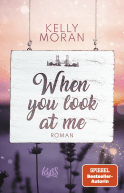 Buchcover von When you look at me von Kelly Moran