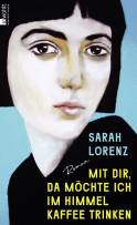 Buchcover von Mit dir, da möchte ich im Himmel Kaffee trinken von Sarah Lorenz