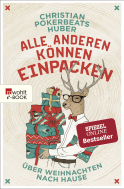 Buchcover von Alle anderen können einpacken: Über Weihnachten nach Hause von Christian Pokerbeats Huber