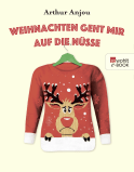 Weihnachten geht mir auf die Nüsse