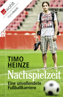 Buchcover von Nachspielzeit: Eine unvollendete Fußballkarriere von Timo Heinze