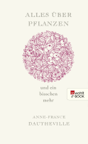 Buchcover von Alles über Pflanzen und ein bisschen mehr von Anne-France Dautheville