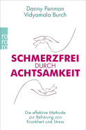 Buchcover von Schmerzfrei durch Achtsamkeit: Die effektive Methode zur Befreiung von Krankheit und Stress von Danny Penman, Vidyamala Burch