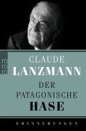 Buchcover von Der patagonische Hase: Erinnerungen von Claude Lanzmann