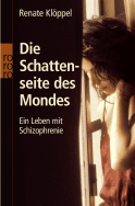 Buchcover von Die Schattenseite des Mondes: Ein Leben mit Schizophrenie von Renate Klöppel