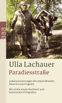 Buchcover von Paradiesstraße: Lebenserinnerungen der ostpreußischen Bäuerin Lena Grigoleit (mit einem neuen Nachwort und historischen Fotografien) von Ulla Lachauer