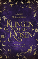 Buchcover von Die dunklen Tiermagier – Klingen und Rosen von Maxym M. Martineau