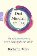 Buchcover von Drei Minuten am Tag: Mit Meditation zu einem ausgeglichenen Leben von Richard Dixey
