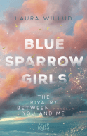 Buchcover von Blue Sparrow Girls – The Rivalry Between You and Me: Novella von Laura Willud