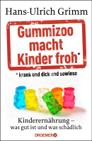 Gummizoo macht Kinder froh, krank und dick dann sowieso